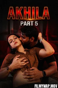 Akhila Part 5 (2026) Xtreme Hindi Short Film