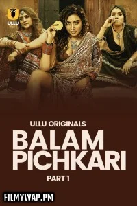 Balam Pichkari (2025) Ullu Hindi Unrated Web Series