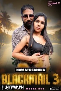 Blackmail (2025) MeetX Hindi Unrated Web Series