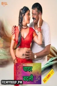 Chadar Badli (2025) BullApp Hindi Unrated Web Series
