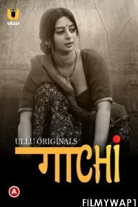 Gaachi Part 1 (2022) Ullu Original