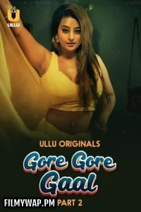 Gore Gore Gaal (2025) S01Part 2 ULLU Hindi Unrated Webseries