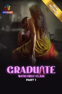 Graduate With First Class (2024) Atrangii Hindi Unrated WebSeries
