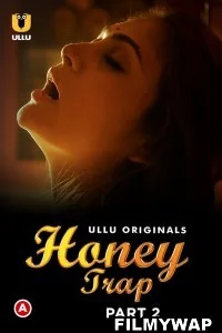 Honey Trap (2022) Part 2 Ullu Original
