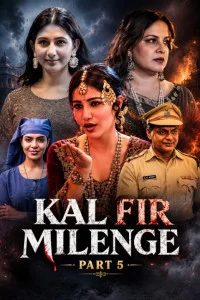 Kal Fir Milenge (2026) Part 5 9RedMovies Hindi Unrated Webseries