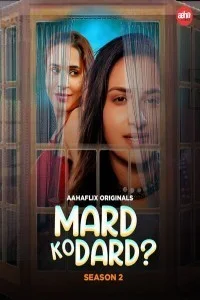 Mard Ko Dard (2024) Season 2 AahaFlix Hindi Unrated Web Series