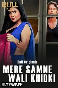 Mere Samne Wali Khidki (2024) Bull Hindi Unrated Web Series