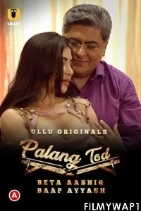 Palang Tod Beta Aashiq Baap Ayyash (2022) Ullu Original