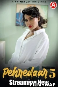 Pehredaar (2023) Season 5 PrimePlay Original Hindi Hot Webseries