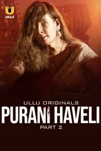 Purani Haveli (2024) Part 2 Ullu Hindi Unrated Web Series
