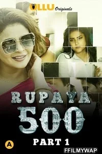 Rupaya 500 Part 1 (2021) ULLU Original