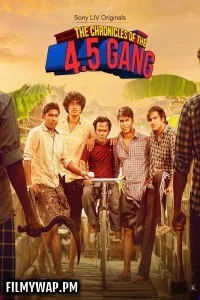 The Chronicles Of The 4 5 Gang (2025) Season 1 Hindi Web Series